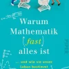 Piper Verlag GmbH Mathematik*Warum Mathematik (fast) alles ist