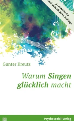 Warum Singen glücklich macht*Psychosozial Verlag GbR Best