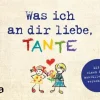 riva Verlag Liebe & Hochzeit-Was ich an dir liebe, Tante - Version für Kinder