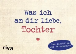 Was ich an dir liebe, Tochter - Miniversion*riva Verlag New