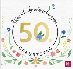 Was ich dir wünsche zum 50. Geburtstag*Groh Verlag Clearance
