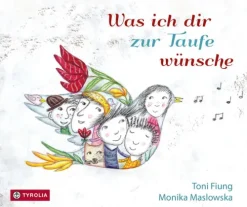 Tyrolia Verlagsanstalt Gm Geburt & Taufe*Was ich dir zur Taufe wünsche