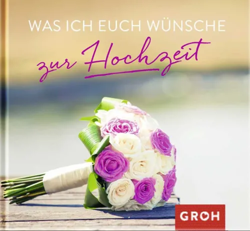 Was ich euch wünsche zur Hochzeit*Groh Verlag Outlet