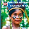 Tessloff Verlag Kinder- & Jugendbücher·Wissen & Sachbücher*WAS IST WAS Hörspiel-CD: Welt des Amazonas/ Abenteuer Anden