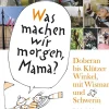 Was machen wir morgen, Mama? Doberan bis Klützer Winkel­ mit Wismar und Schwerin*Hinstorff Verlag Discount