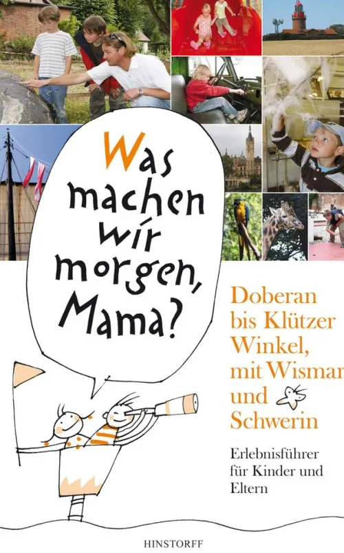 Was machen wir morgen, Mama? Doberan bis Klützer Winkel mit Wismar und Schwerin*Hinstorff Verlag Discount