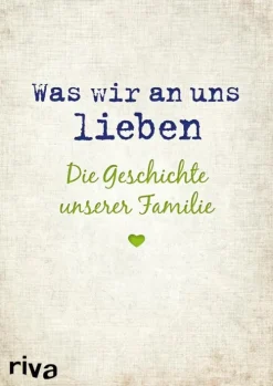 Was wir an uns lieben - Die Geschichte unserer Familie*riva Verlag Clearance