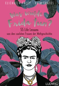 Ludwig Verlag Nach Zielgruppen-Was würde Frida tun?