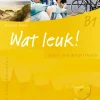Hueber Verlag GmbH Niederländische Bücher*Wat leuk! B1. Kurs-und Arbeitsbuch mit 2 Audio-CDs