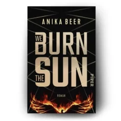 We Burn the Sun*Piper Verlag GmbH Hot