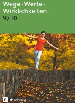 Oldenbourg Schulbuchverl. Nach Fächern·Religion & Philosophie-Wege. Werte. Wirklichkeiten. Jahrgangsstufe 9/10. Schülerbuch