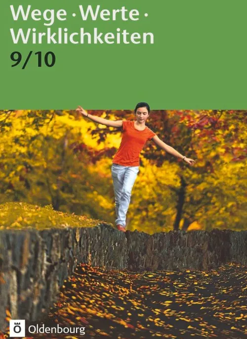 Oldenbourg Schulbuchverl. Nach Fächern·Religion & Philosophie-Wege. Werte. Wirklichkeiten. Jahrgangsstufe 9/10. Schülerbuch