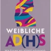 Kösel-Verlag Lebensratgeber|Gesundheit*Weibliche AD(H)S