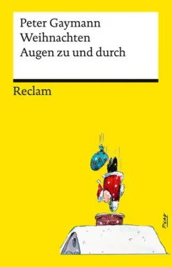 Weihnachten. Augen zu und durch*Reclam Philipp Jun.
