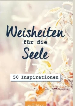 Weisheiten für die Seele*Ars Edition GmbH Online