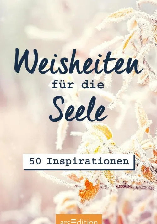 Weisheiten für die Seele*Ars Edition GmbH Online
