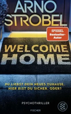 FISCHER Taschenbuch Psychothriller|Thriller-Welcome Home - Du liebst dein neues Zuhause. Hier bist du sicher. Oder?
