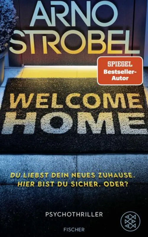 FISCHER Taschenbuch Psychothriller|Thriller-Welcome Home - Du liebst dein neues Zuhause. Hier bist du sicher. Oder?