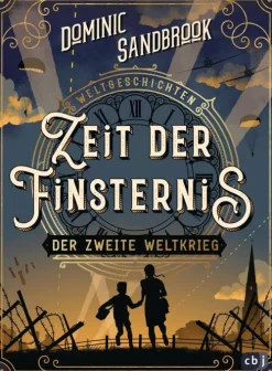 Kinder Penguin Random House Wissen & Sachbücher-Weltgeschichte(n) - Zeit der Finsternis: Der Zweite Weltkrieg