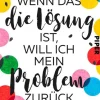 Piper Verlag GmbH Humor*Wenn das die Lösung ist, will ich mein Problem zurück