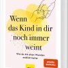Graefe und Unzer Verlag Lebensratgeber*Wenn das Kind in dir noch immer weint