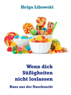 BoD - Books on Demand Gesunde Ernährung*Wenn dich Süßigkeiten nicht loslassen