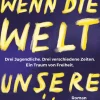Wenn die Welt unsere wäre*dtv Verlagsgesellschaft Discount