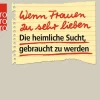 Rowohlt Taschenbuch Beziehungen & Sexualität*Wenn Frauen zu sehr lieben