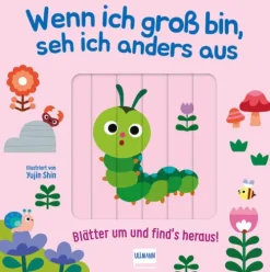 Kinder Ullmann Medien GmbH 0-3 Jahre-Wenn ich gross bin, seh ich anders aus - Blätter um und finds heraus!