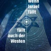 Wenn Israel fällt, fällt auch der Westen*fontis
