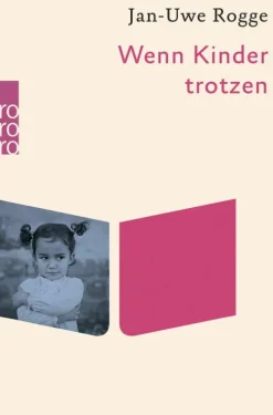 Rowohlt Verlag GmbH Eltern & Kind*Wenn Kinder trotzen