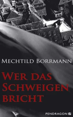 Wer das Schweigen bricht*PENDRAGON Verlag Hot