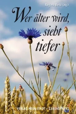 Wer älter wird, sieht tiefer. Großdruck*Neue Stadt Verlag GmbH Hot