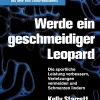 Münchner Verlagsgruppe Sport & Fitness-Werde ein geschmeidiger Leopard - aktualisierte und erweiterte Ausgabe
