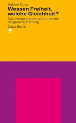 Dietz Verlag Berlin GmbH Politik & Arbeit-Wessen Freiheit, welche Gleichheit?