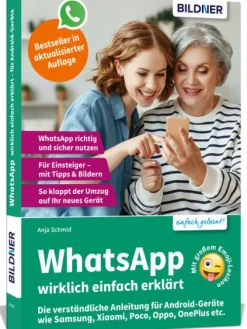 BILDNER Verlag Technik|Informatik & Edv-WhatsApp wirklich einfach erklärt - Die verständliche Anleitung für Android-Geräte wie Samsung, Xiaomi, Poco, Oppo, OnePlus etc.