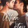 When we Stay | Die spicy Gay Romance über zweite Chancen und brennendes Verlangen*dp DIGITAL PUBLISHERS GmbH Discount