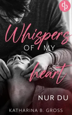 dp DIGITAL PUBLISHERS GmbH Queere Romane-Whispers of my Heart