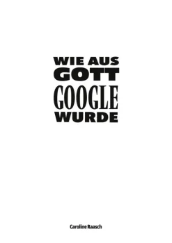 Wie aus Gott Google wurde*tredition