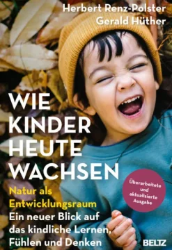 Beltz Verlagsgruppe Familie & Kind-Wie Kinder heute wachsen