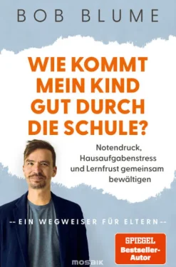 Mosaik Verlag Ratgeber|Gesellschaft-Wie kommt mein Kind gut durch die Schule?