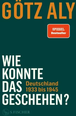 FISCHER E-Books Geschichte & Politik-Wie konnte das geschehen? Deutschland 1933 bis 1945