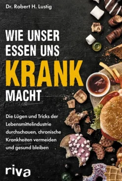 Münchner Verlagsgruppe Gesunde Ernährung*Wie unser Essen uns krank macht