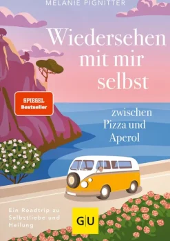 Gräfe und Unzer eBook Lebensratgeber*Wiedersehen mit mir selbst zwischen Pizza und Aperol
