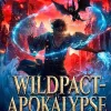 Will Nicolie Steampunk*Wildpact-Apokalypse (Ein LitRPG der Dark Monster Academy, #1)