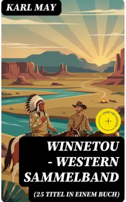DigiCat Klassiker|Wildwestromane*Winnetou - Western Sammelband (25 Titel in einem Buch)