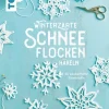 TOPP Hobby & Selbermachen*Winterzarte Schneeflocken häkeln