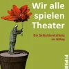 Wir alle spielen Theater*Piper Verlag GmbH Sale