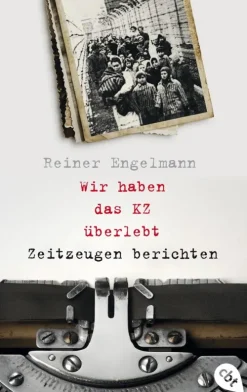 cbt Sachbücher*Wir haben das KZ überlebt - Zeitzeugen berichten