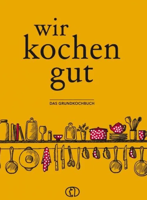 Wir kochen gut*Buchverlag für die Frau Best